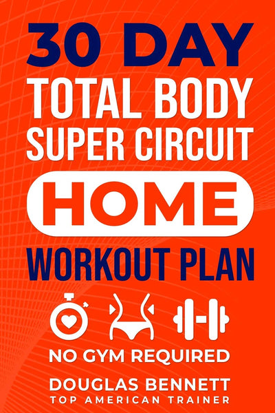 30 DAY Total Body Super Circuit Home Workout Plan: NO GYM REQUIRED